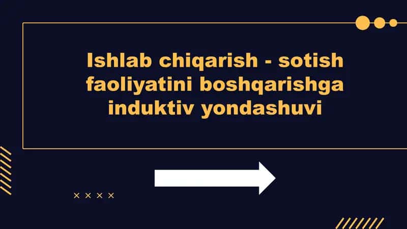 Ishlab chiqarish - sotish faoliyatini boshqarishga induktiv yondashuvi