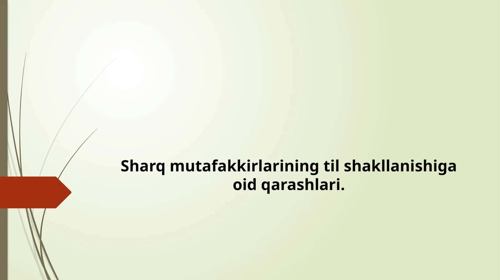Sharq mutafakkirlarining til shakllanishiga oid qarashlari.