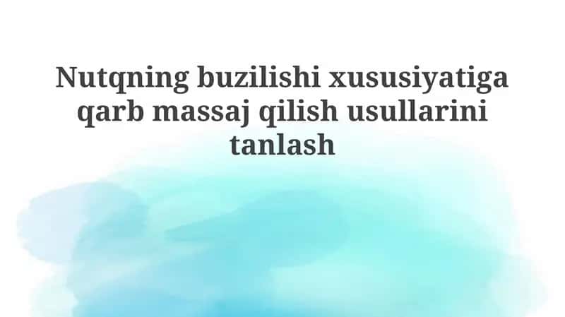 Nutq buzilishlarida massaj texnikalarini tanlash