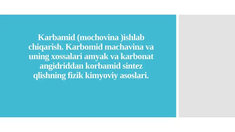 Karbamid (mochovina )ishlab chiqarish. Karbomid machavina va uning xossalari amyak va karbonat angidriddan korbamid sintez qlishning fizik kimyoviy asoslari.