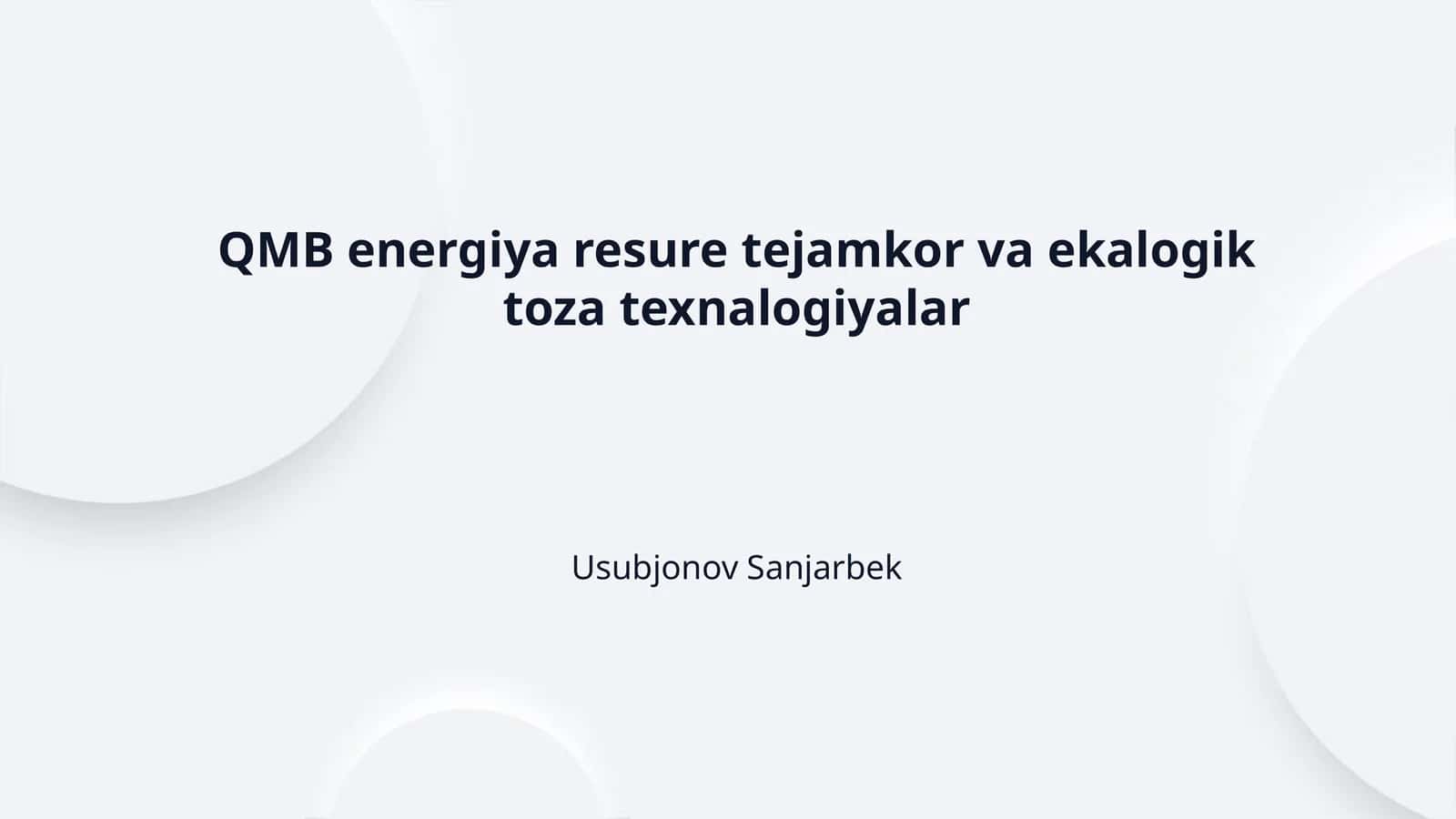 QMB energiya resure tejamkor va ekalogik toza texnalogiyalar