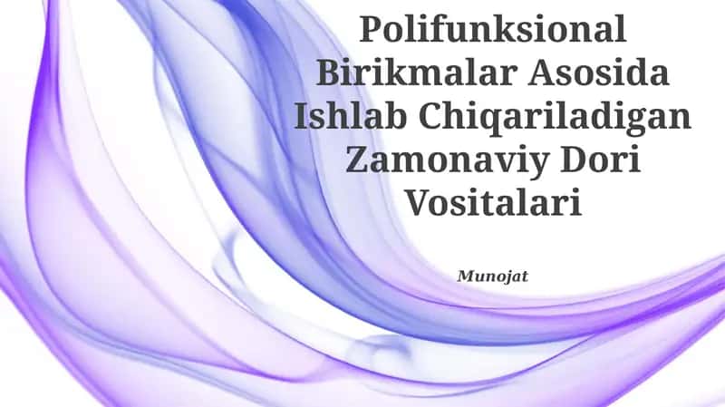 Getero Va Polifunksional Birikmalar Asosida Ishlab Chiqariladigan Zamonaviy Dori Vositalari