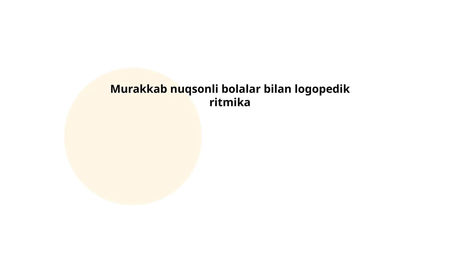 Murakkab nuqsonli bolalarda logopedik ritmika usullari