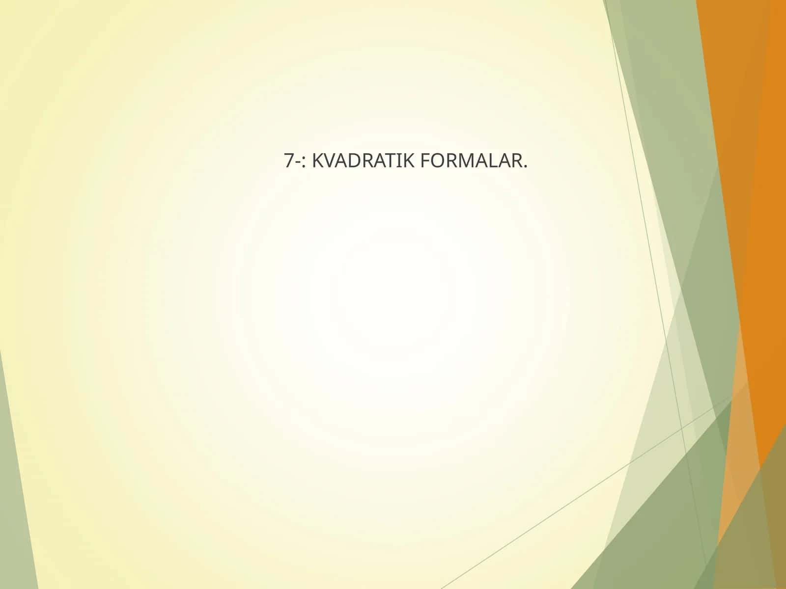 KVADRATIK FORMALAR