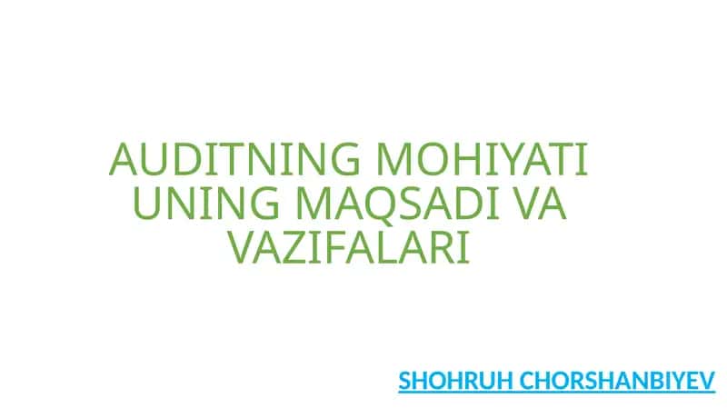 AUDITNING MOHIYATI UNING MAQSADI VA VAZIFALARI
