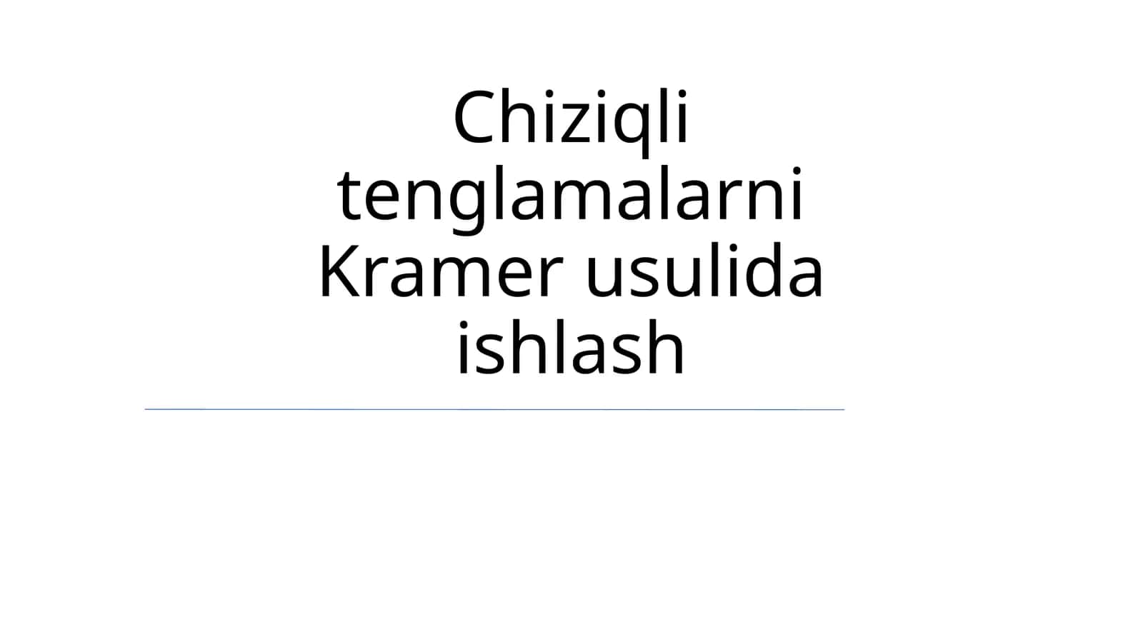 Chiziqli tenglamalarni Kramer usulida ishlash