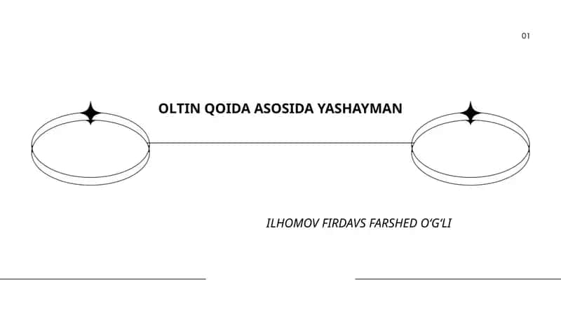 Oltin qoida asosida yashayman