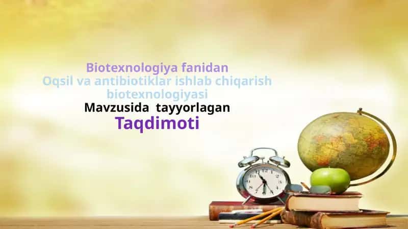 Oqsil va antibiotiklar ishlab chiqarish biotexnologiyasi