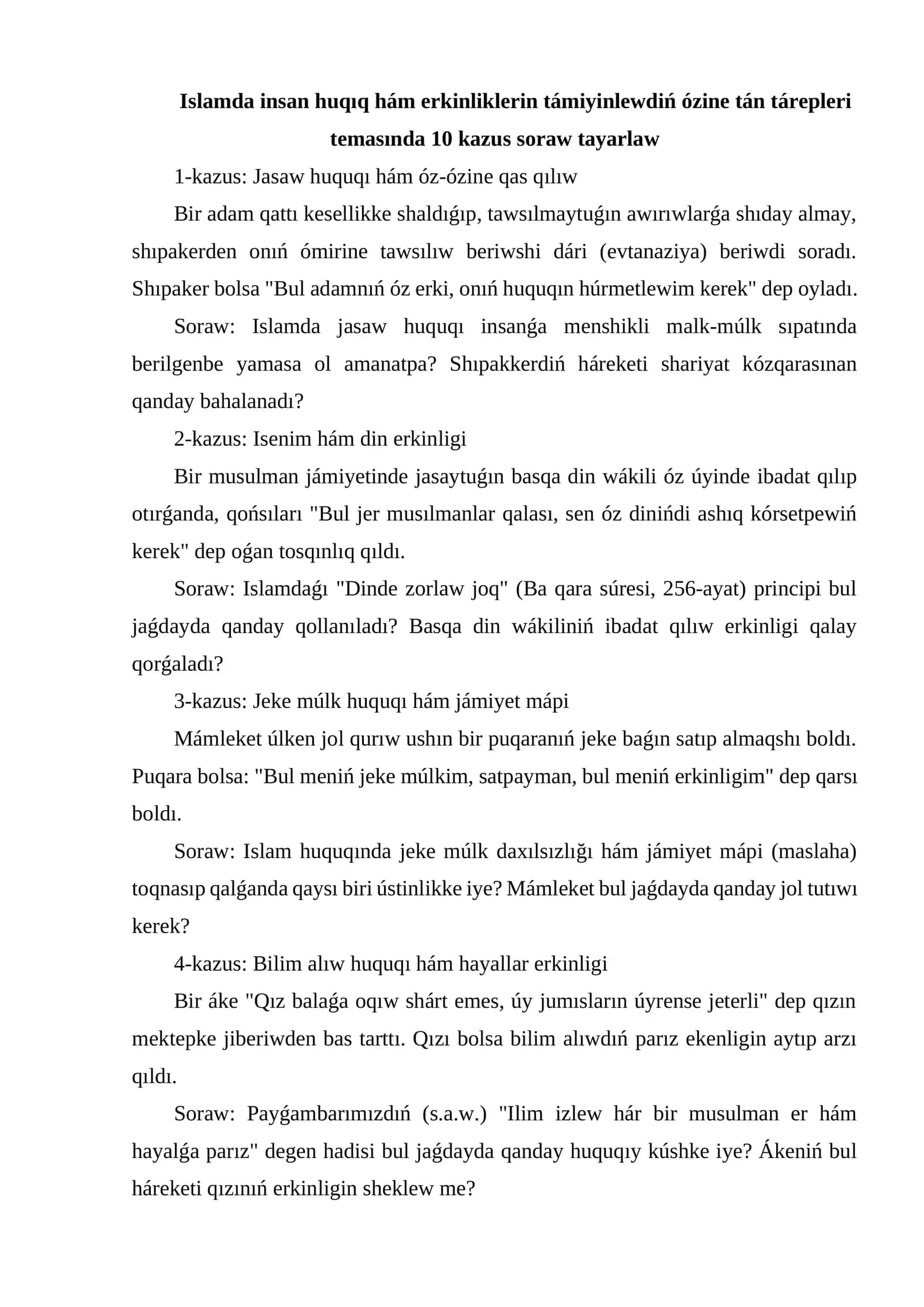 Islamda insan huquq hám erkinliklerin támiiinlewidiń õzine tán tárepleri temasında 10 kazus soraw tayarlaw