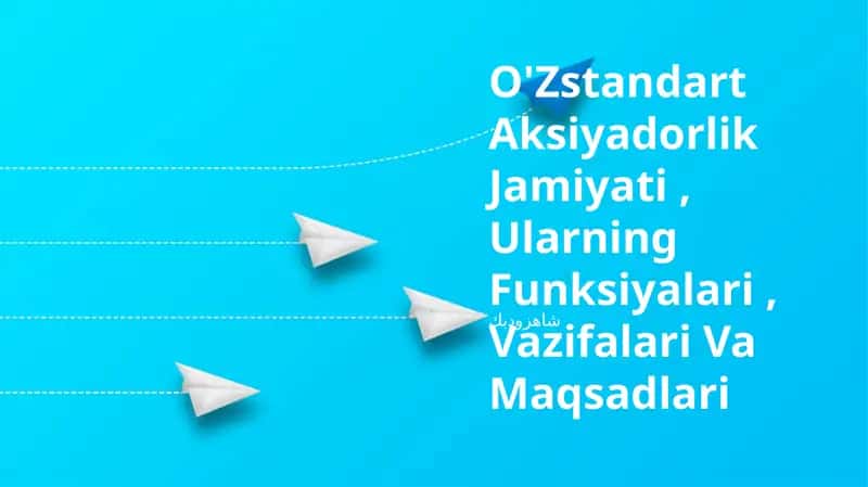 O'Zstandart Aksiyadorlik Jamiyati, Ularning Funksiyalari, Vazifalari Va Maqsadlari
