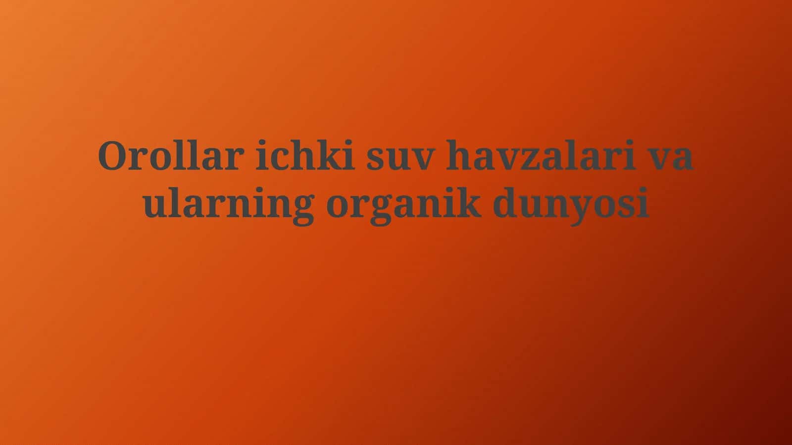 Orollar ichki suv havzalari va ularning organik dunyosi