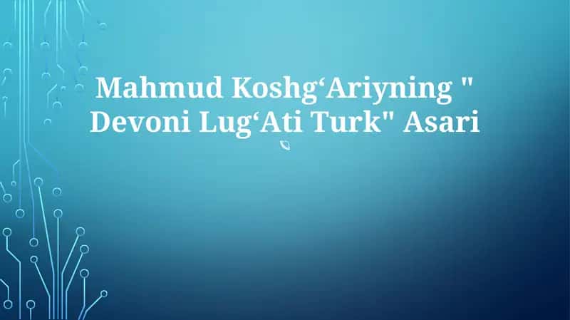 Mahmud KoshgʻAriyning " Devoni LugʻAti Turk" Asari