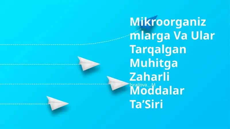 Mikroorganizmlarga Va Ular Tarqalgan Muhitga Zaharli Moddalar TaʼSiri