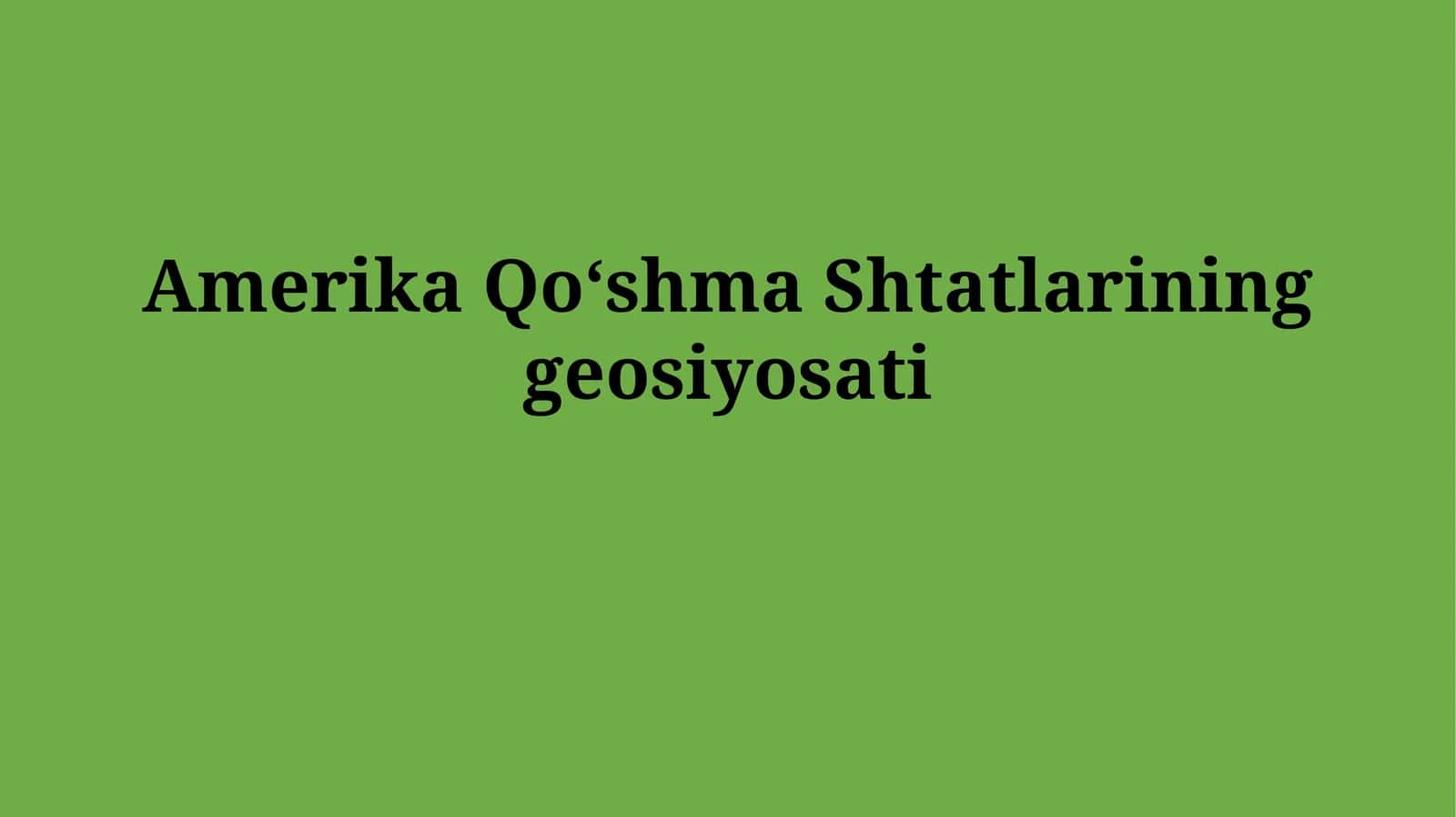 AQShning geosiyosiy mavqei