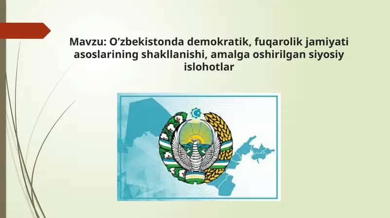 O’zbekistonda demokratik, fuqarolik jamiyati asoslarining shakllanishi, amalga oshirilgan siyosiy islohotlar