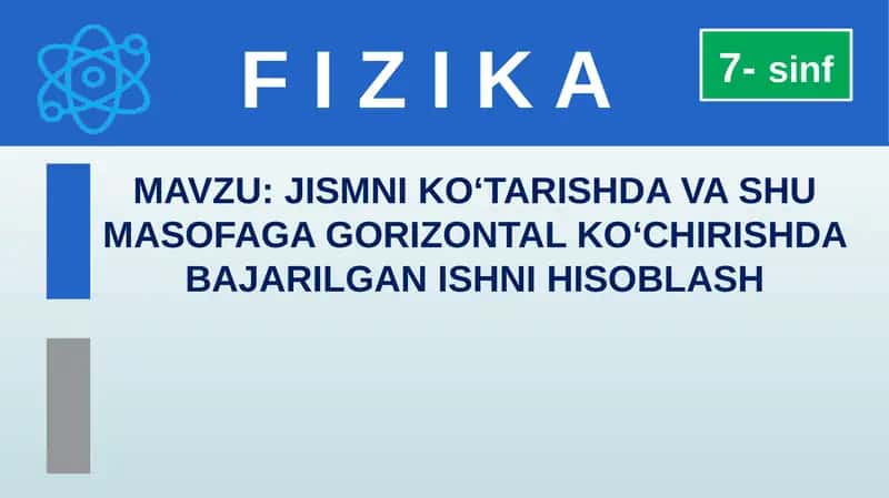 Jismni ko‘tarishda va shu masofaga gorizontal ko‘chirishda bajarilgan ishni hisoblash