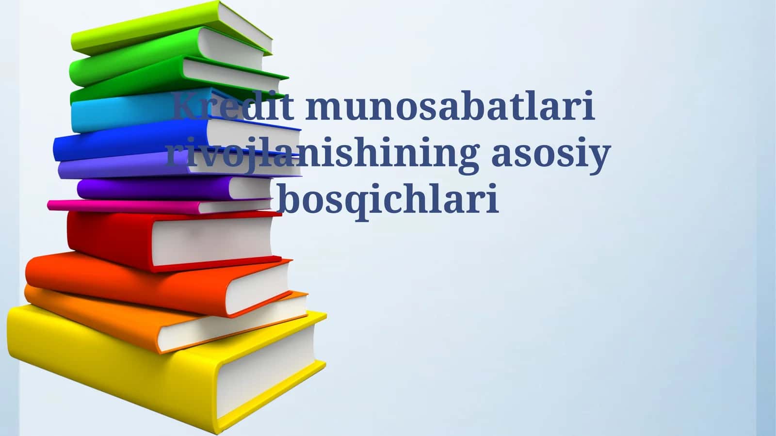Kredit munosabatlari rivojlanishining asosiy bosqichlari