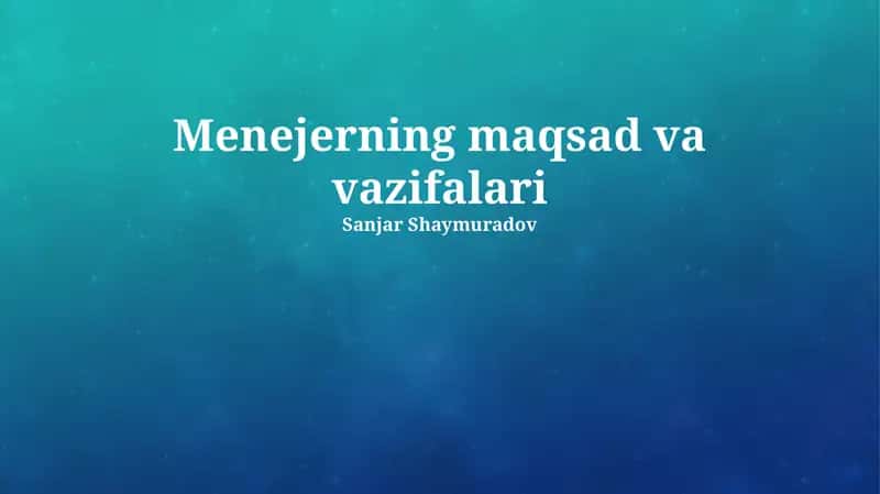 Menejerning maqsad va vazifalari