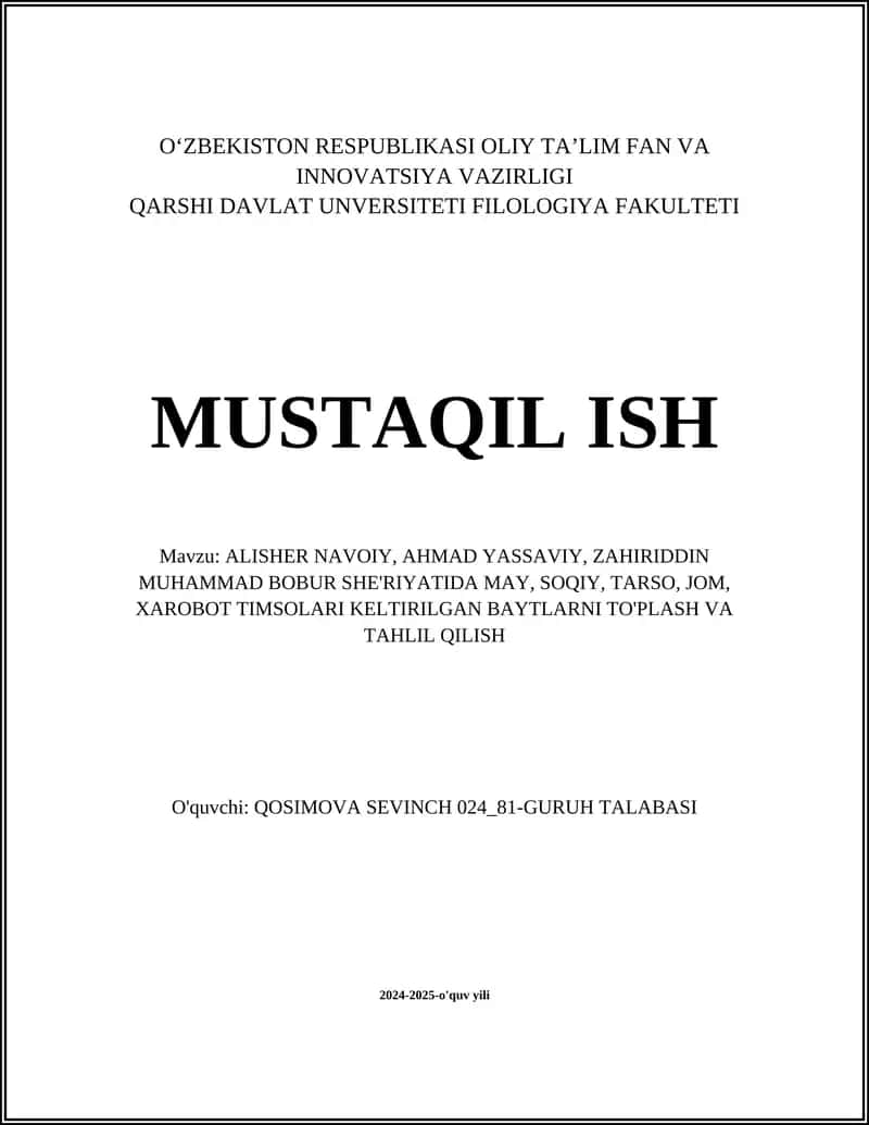 ALISHER NAVOIY, AHMAD YASSAVIY, ZAHIRIDDIN MUHAMMAD BOBUR SHE'RIYATIDA MAY, SOQIY, TARSO, JOM, XAROBOT TIMSOLARI KELTIRILGAN BAYTLARNI TO'PLASH VA TAHLIL QILISH
