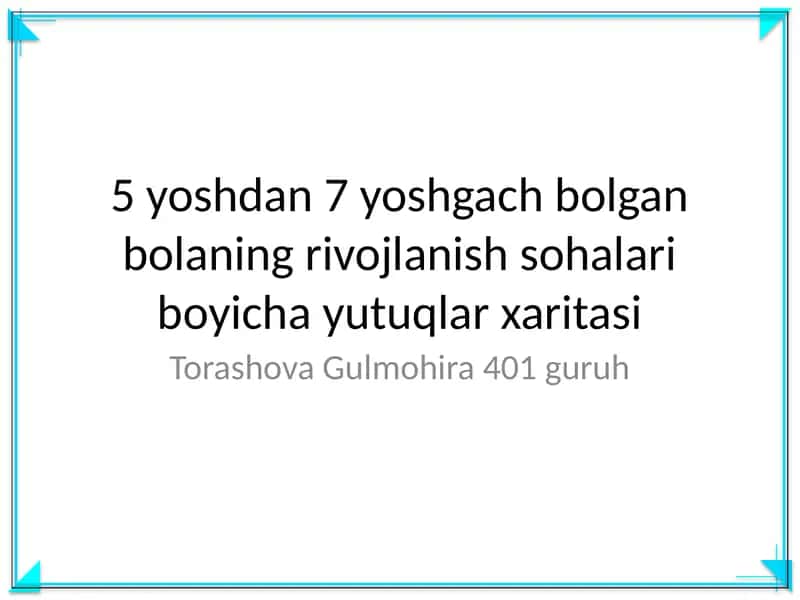 5 yoshdan 7 yoshgach bolgan bolaning rivojlanish sohalari boyicha yutuqlar xaritasi