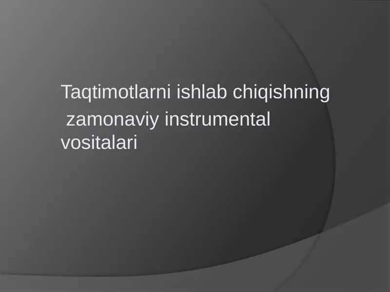 Taqtimotlarni ishlab chiqishning zamonaviy instrumental vositalari