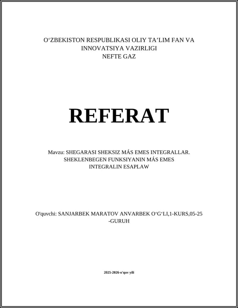 SHEGARASI SHEKSIZ MÁS EMES INTEGRALLAR. SHEKLENBEGEN FUNKSIYANIN MÁS EMES INTEGRALIN ESAPLAW