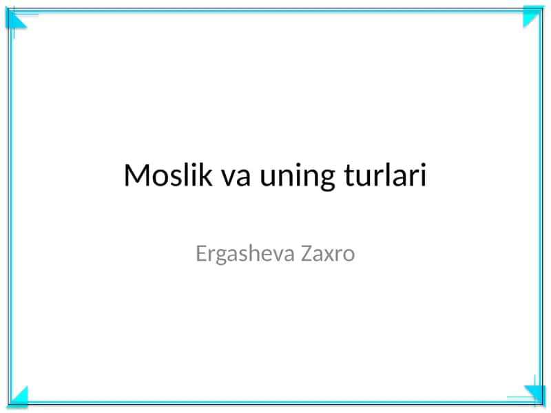 Moslik va uning turlari