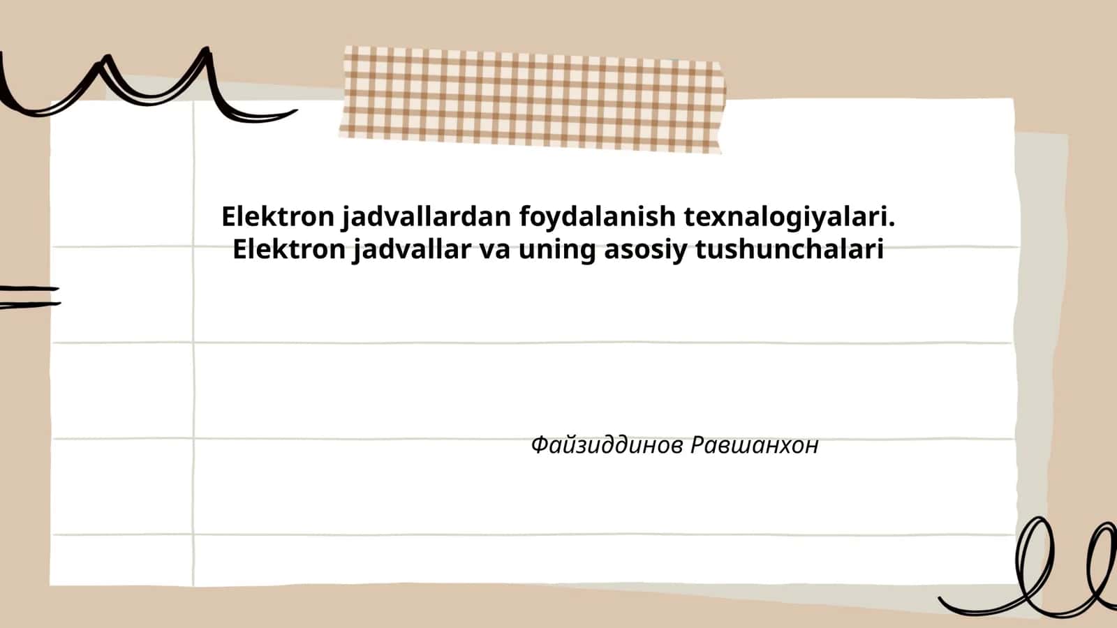 Elektron jadvallardan foydalanish texnalogiyalari. Elektron jadvallar va uning asosiy tushunchalari