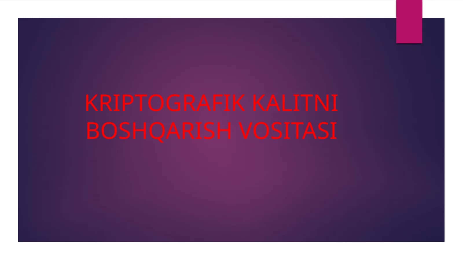 KRIPTOGRAFIK KALITNI BOSHQARISH VOSITASI