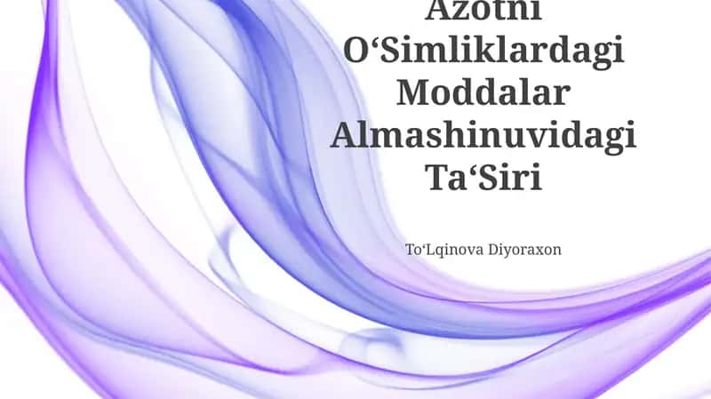 Azotni O‘Simliklardagi Moddalar Almashinuvidagi Ta‘Siri