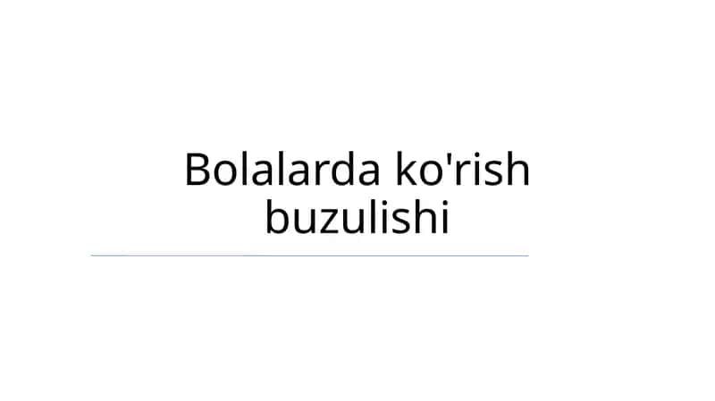 Bolalarda ko'rish buzulishi