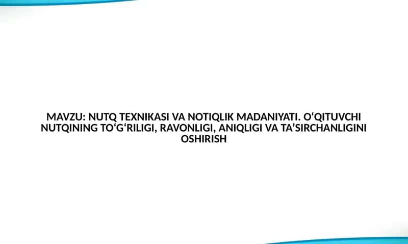 NUTQ TEXNIKASI VA NOTIQLIK MADANIYATI