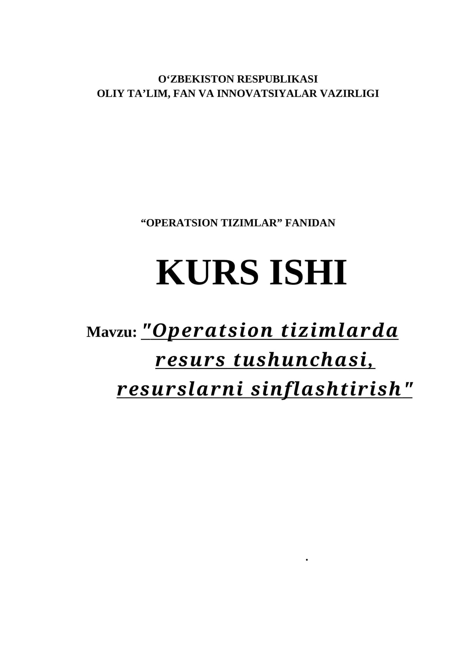 Operatsion tizimlarda resurs tushunchasi, resurslarni sinflashtirish