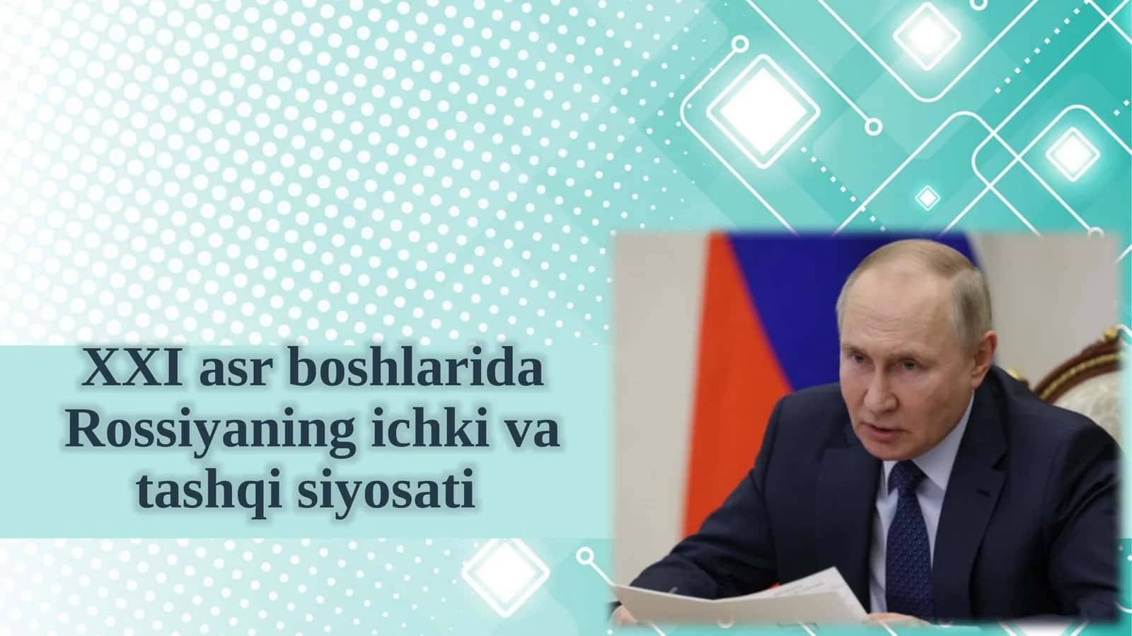 XXI asr boshlarida Rossiyaning ichki va tashqi siyosati
