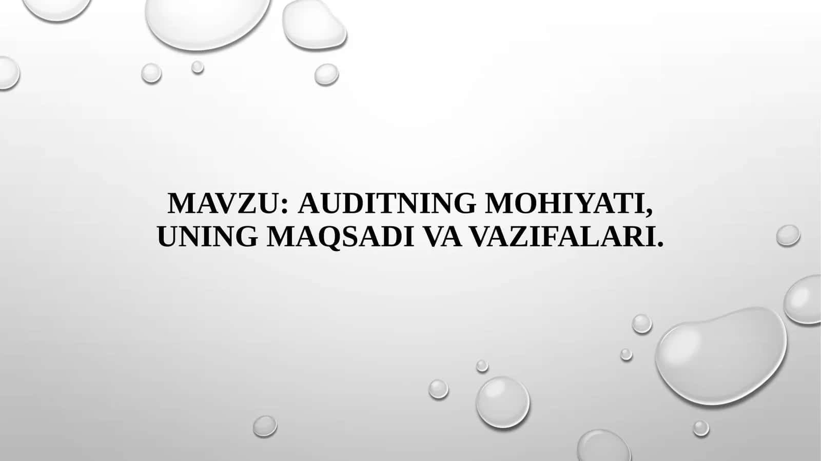 Auditning mohiyati,uningmaqsadivavazifalari