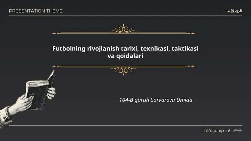 Futbolning rivojlanish tarixi, texnikasi, taktikasi va qoidalari