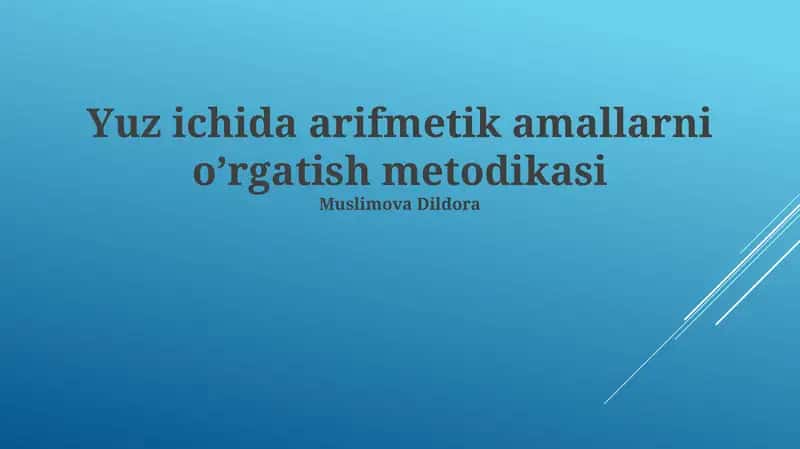 Yuz ichida arifmetik amallarni o’rgatish metodikasi