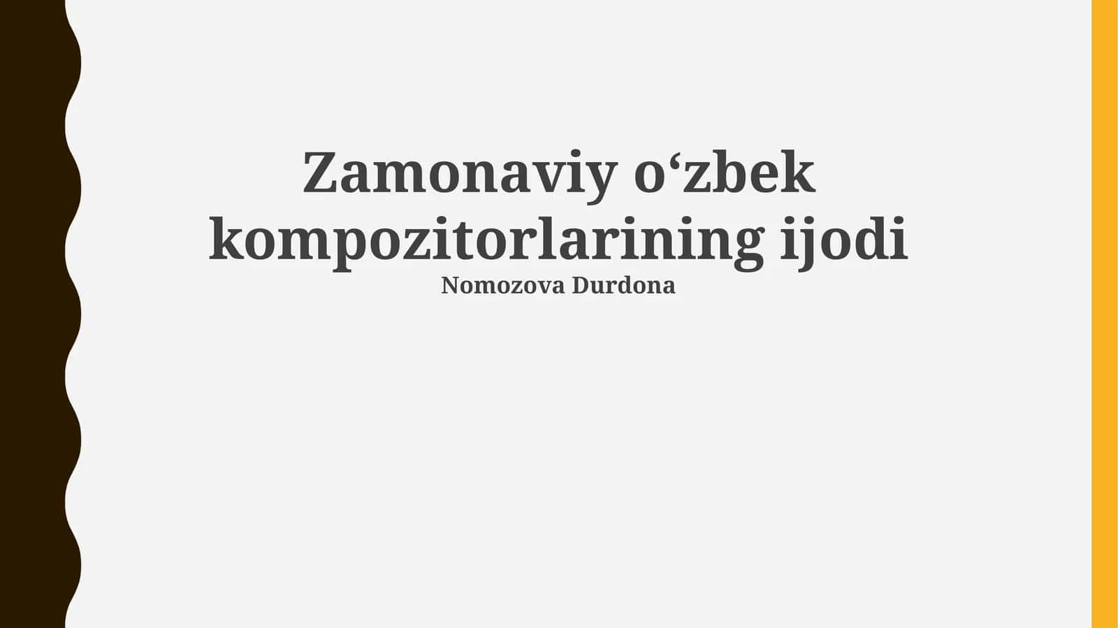 Zamonaviy Oʻzbek Bastakorlarining Ijodiy Yutuqlari