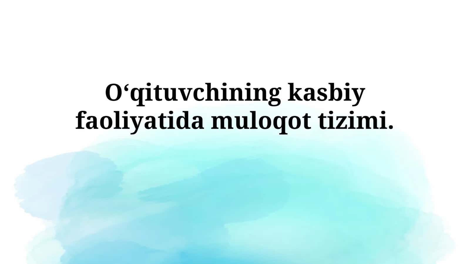 O'qituvchining kasbiy faoliyatida aloqa tizimi