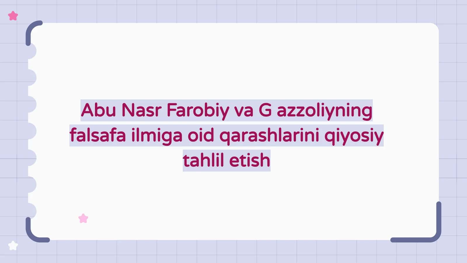 Abu Nasr Farobiy va G`azzoliyning falsafa ilmiga oid qarashlarini qiyosiy tahlil etish