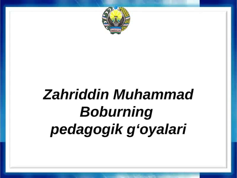 Zahriddin Muhammad Boburning pedagogik gʻoyalari