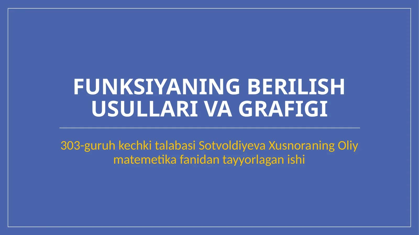 FUNKSIYANING BERILISH USULLARI VA GRAFIGI