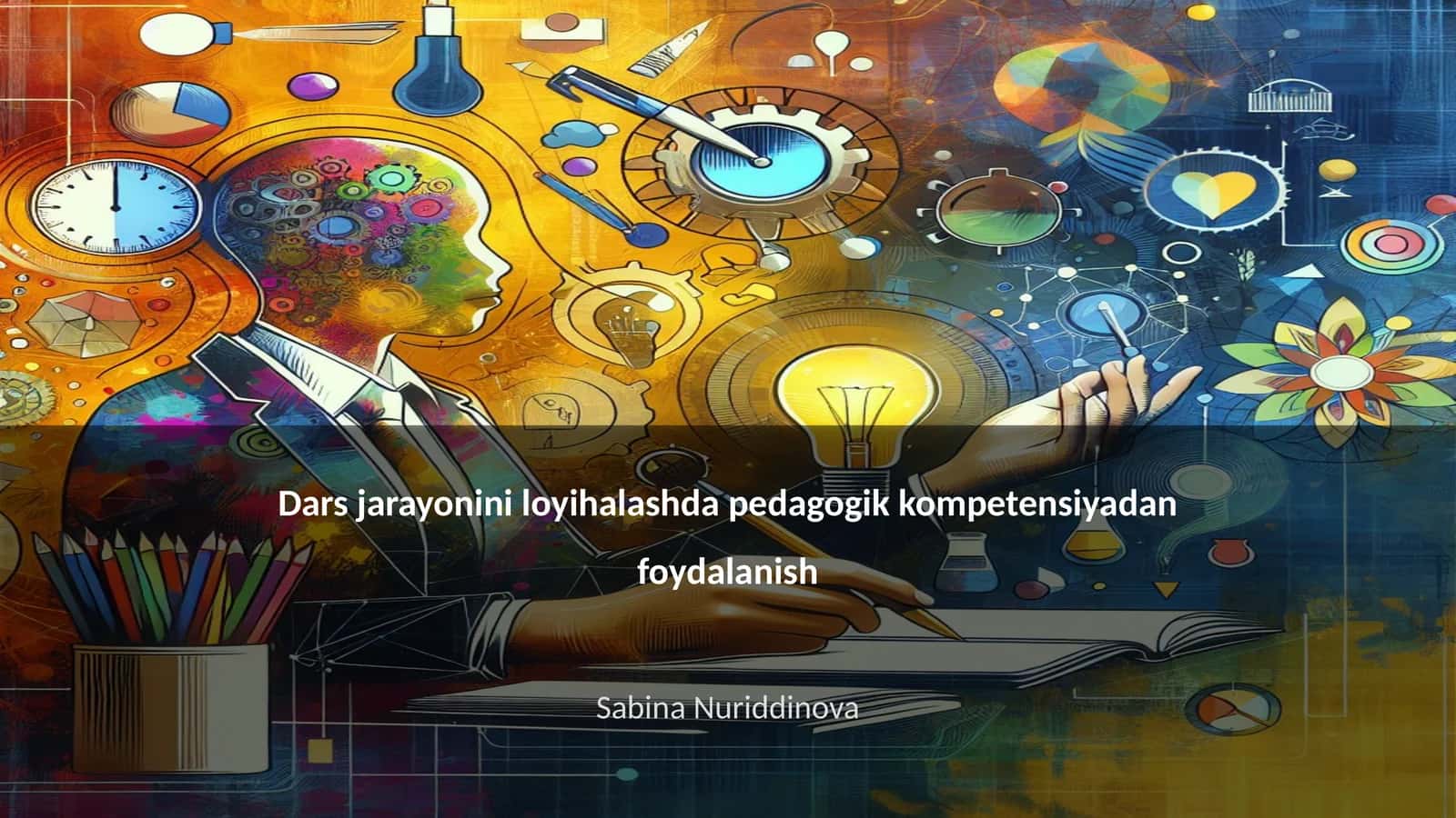 Dars jarayonini loyihalashda pedagogik kompetensiyadan foydalanish