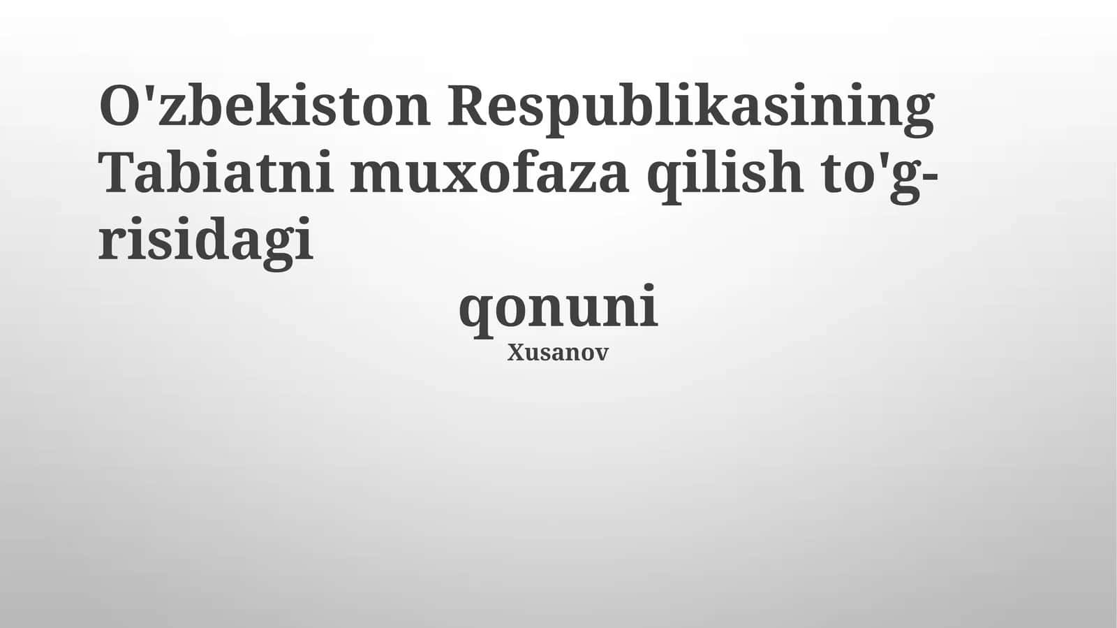 O'zbekiston Respublikasining Tabiatni muxofaza qilish to'g-risidagi qonuni
