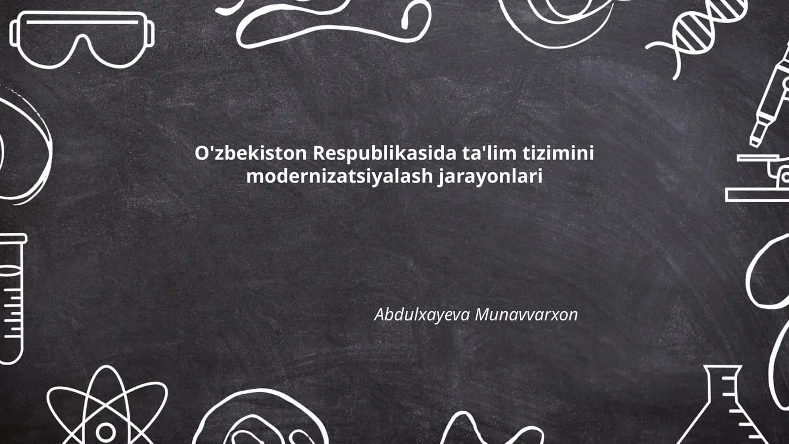 Ta'lim Tizimini Modernizatsiyalash Jarayonlari