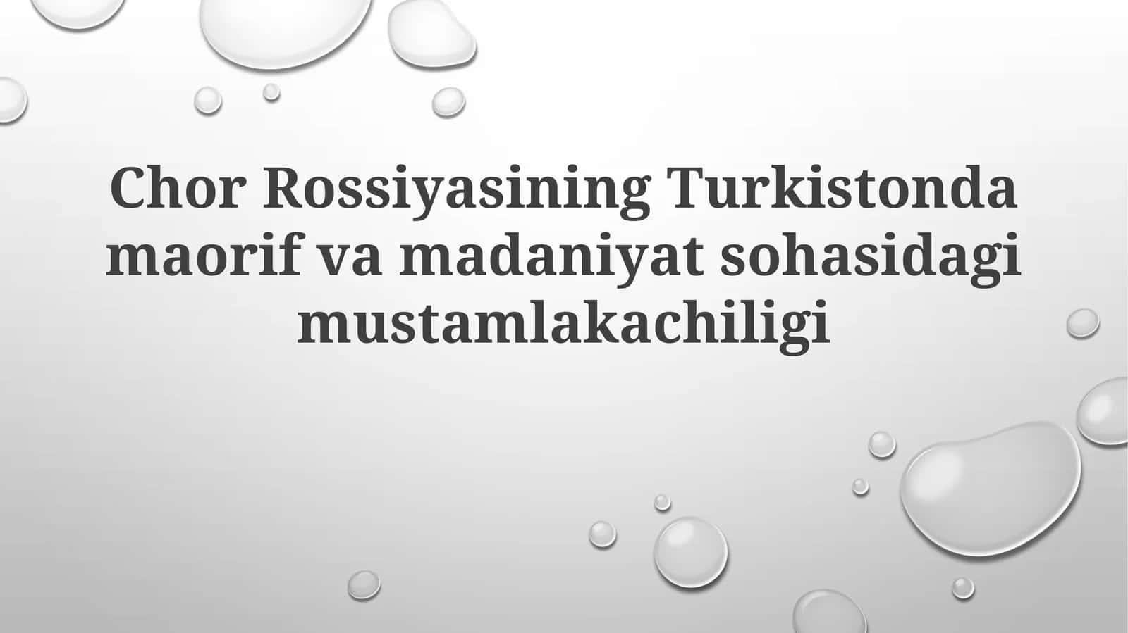 Turkistonda chor Rossiyasining ta’lim va madaniyat sohasidagi mustamlakachilik siyosati