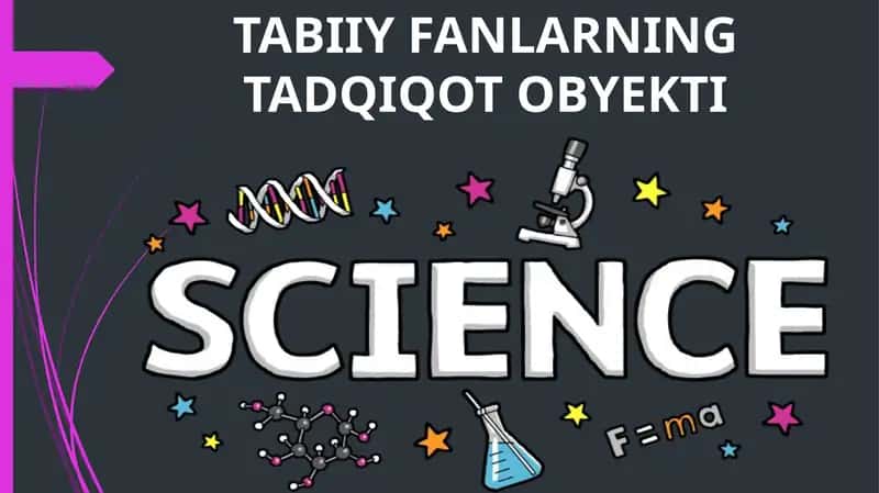 TABIIY FANLARNING TADQIQOT OBYEKTI