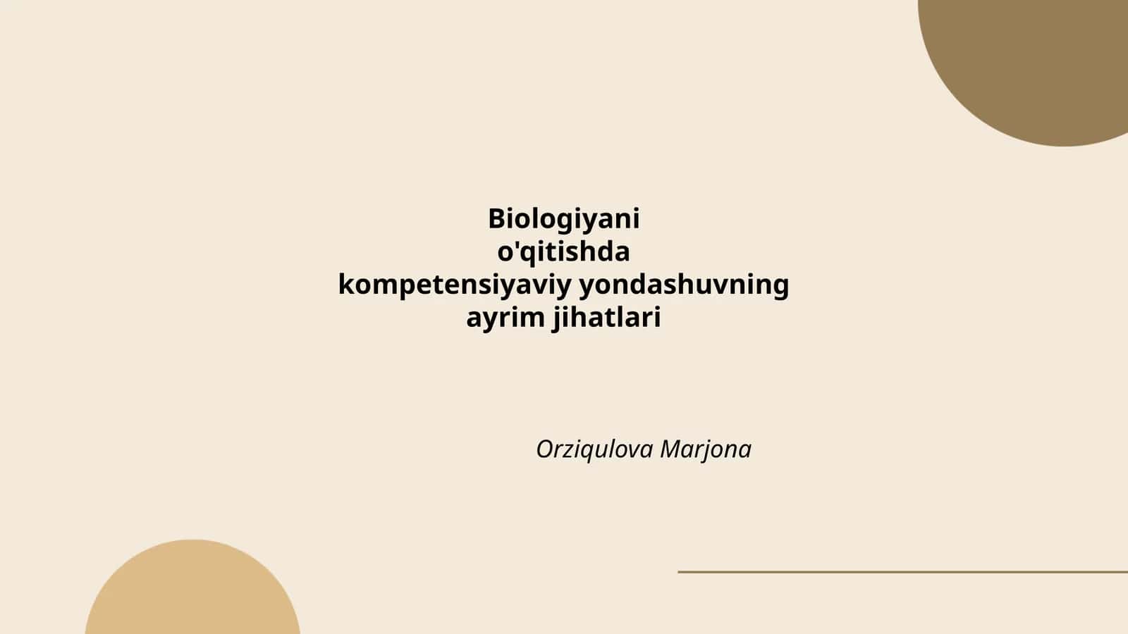 Biologiyani o'qitishda kompetensiyaviy yondashuvning ayrim jihatlari