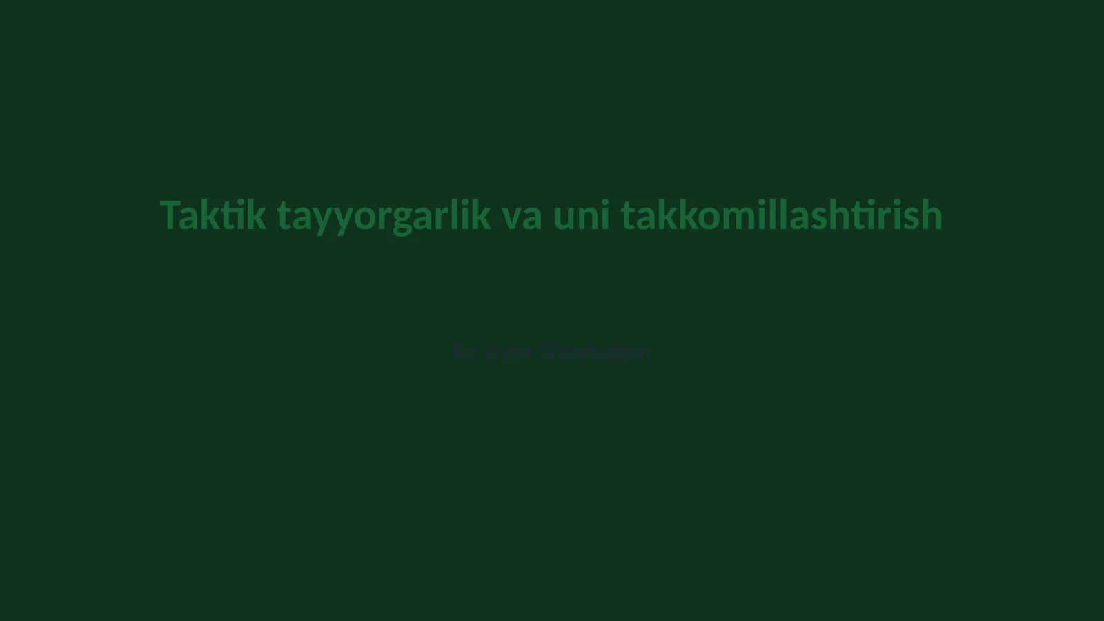 Taktik tayyorgarlik va uni takkomillashtirish