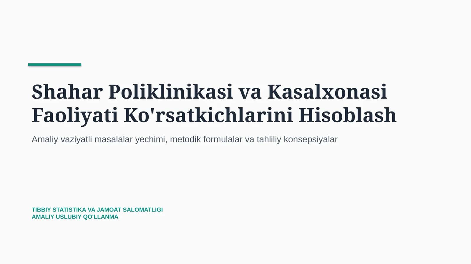 Shahar poliklinikasi va kasalxonasi faoliyati ko‘rsatkichlarini hisoblash bo‘yicha vaziyatli masalal